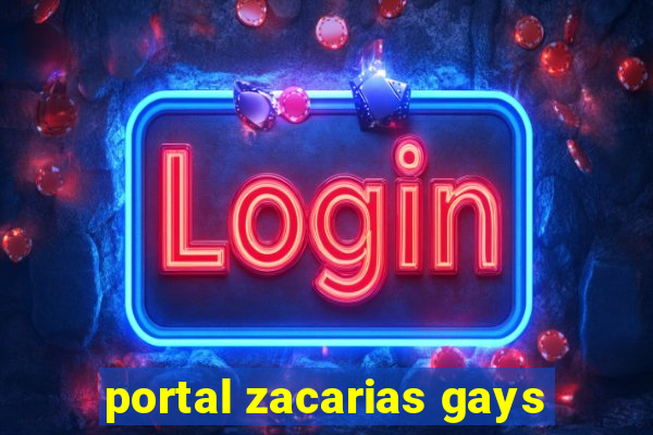portal zacarias gays
